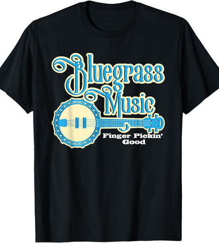Bluegrass Music Finger Pickin Good - Banjo Player Musician T-Shirt